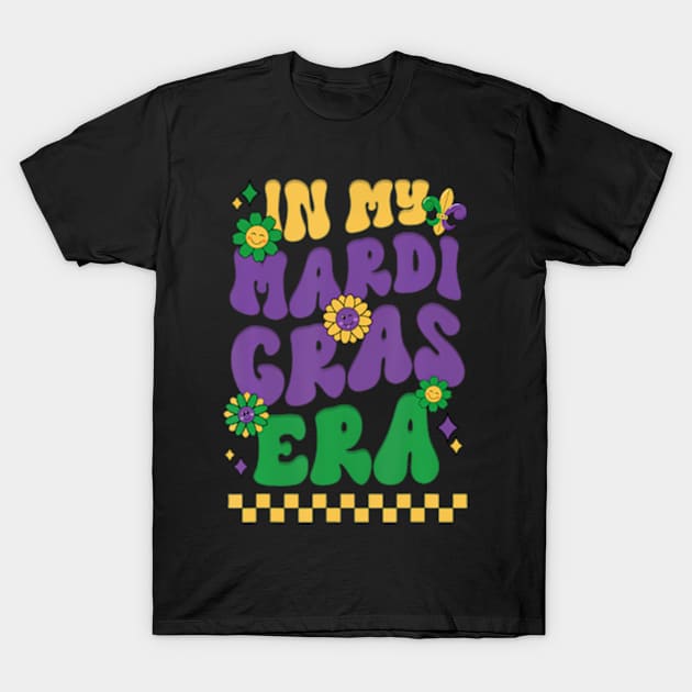 In My Mardi Gras Era Festival Retro Carnival Holiday T-Shirt by Cristian Torres